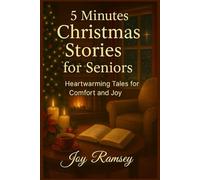 5 Minutes Christmas Stories for Seniors: Heartwarming Tales for Comfort and Joy