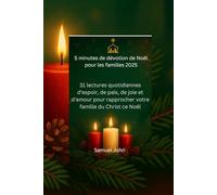 5 minutes de dévotion de Noël pour les familles 2025: 31 lectures quotidiennes d'espoir, de paix, de joie et d'amour pour rapprocher votre famille du Christ ce Noël