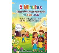 5 Minutes Easter-Pentecost Devotional for Kids 2026: The Only 50-Day Christian Book Kids Will Ever Need This Season