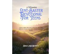 5-Minutes Lent-Easter Devotional For Teens: 40 Days of Short Reflections to Strengthen Faith, Build Character, and Guide Young Hearts Through the Season of Renewal