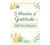 5 Minutes of Gratitude: Self-Care Moments