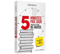 5 minutes par jour pour ne plus faire de fautes Orthographe, grammaire, conjugaison - Jean Maillet - L'opportun Eds De - broché - Méthode de langue