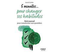 Astrid Eulalie – 5 minutes pour changer ses habitudes – Petit journal pour transformer son quotidien