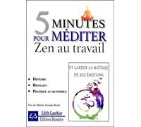 5 minutes pour méditer - Zen au travail - Edith Gauthier - Bussiere - broché - Guide