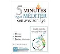 5 minutes pour méditer - Zen avec son âge - Edith Gauthier - Bussiere - broché - Guide
