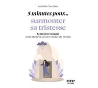 Petit livre - 5 minutes... pour surmonter sa tristesse - Saulnier Nathalie - First - Poche - Guide