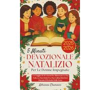 5 Minuti Devozionale natalizio Per Le Donne Impegnate 2025-2026: Un Viaggio Di 30 Giorni Per Rinnovare La Tua Fede, La Tua Gioia E La Tua Calma Interiore Durante Il Periodo Delle Feste