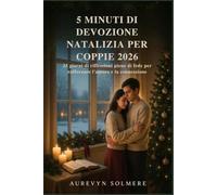 5 MINUTI DI DEVOZIONE NATALIZIA PER COPPIE 2026: 25 giorni di riflessioni piene di fede per rafforzare l'amore e la connessione