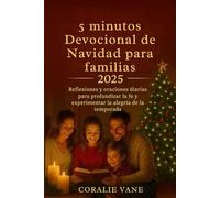 5 minutos Devocional de Navidad para familias 2025: Reflexiones y oraciones diarias para profundizar la fe y experimentar la alegría de la temporada