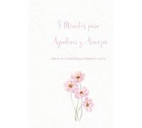 5 Minutos para Agradecer y Avanzar: Diario de Gratitud para Mujeres con Fe