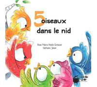 5 Oiseaux Dans Le Nid - Nathalie Janer - La Marmite A Mots - cartonné - Album éveil dès la naissance