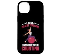 5 Out of 4 Pilates Teachers Struggle with Counting - Coque pour iPhone 14 Plus
