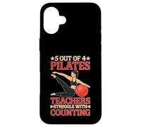 5 Out of 4 Pilates Teachers Struggle with Counting Coque pour iPhone 16 Plus
