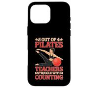 5 Out of 4 Pilates Teachers Struggle with Counting Coque pour iPhone 16 Pro Max