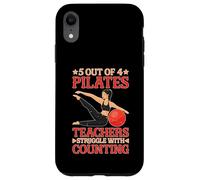 5 Out of 4 Pilates Teachers Struggle with Counting Coque pour iPhone XR