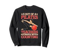 5 Out of 4 Pilates Teachers Struggle with Counting Sweatshirt