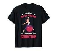 5 Out Of 4 Pilates Teachers Struggle With Counting - T-Shirt