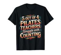 5 Out of 4 Pilates Teachers Struggle with Counting - T-Shirt