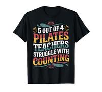 5 Out of 4 Pilates Teachers Struggle with Counting - T-Shirt