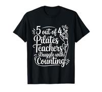 5 Out of 4 Pilates Teachers Struggle with Counting - T-Shirt