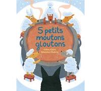 5 petits moutons gloutons Sébastien Chebret (Illustration), Céline Claire (Auteur)