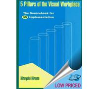 5 Pillars of the Visual Workplace: The Sourcebook for 5s Implementation