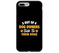 5 propriétaires de Chiens sur 4 parlent à Leurs Chiens - Chien Maman Chien Papa Coque pour iPhone 7 Plus/8 Plus
