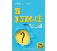 5 questions clés pour une vie réussie Les 5 questions cles pour une vie reussie - James E. Ryan - Macro - broché - Guide