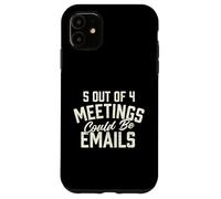 5 réunions sur 4 Pourraient être des e-mails - Funny Office Collaborer Coque pour iPhone 11