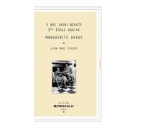 5 rue Saint-Benoît 3ème étage gauche Marguerite Duras - Jean-Marc Turine - Metropolis Eds - Poche - Essai