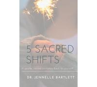 5 Sacred Shifts: A gentle, sacred invitation back to yourself