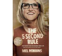 The 5 Second Rule: Transform your Life, Work, and Confidence with Everyday Courage