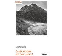 5 secondes et t'es mort ! Michel Zalio (Auteur), Gilles Chappaz (Préface)