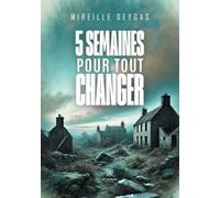 5 semaines pour tout changer