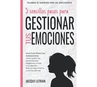 5 Sencillos Pasos Para Gestionar Tus Emociones
