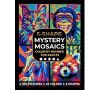 5-Shape Mystery Mosaics Color by Number for Adults: 100 Pixel Pop Arts to Reveal | Featuring 5 Mosaic Shapes: Squares, Diamonds, Circles, Hexagons & ... Book for Adults (Pixel5 Mosaic Quest)