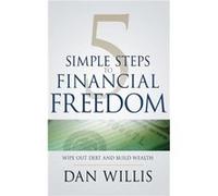 5 Simple Steps to Financial Freedom by Willis Dan Willis Willis Dan Willis (Auteur)
