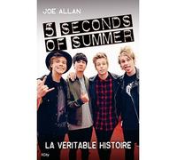 5 sos, la biographie La véritable histoire - Joe Allan - City - broché - Biographie