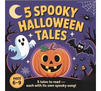 5 spooky halloween tales: 5 tales to read - each with its own spooky song