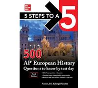 5 Steps to a 5: 500 AP European History Questions to Know by Test Day – Troisième édition