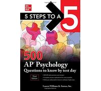 5 Steps To A 5: 500 Ap Psychology Questions To Know By Test Day, Third Edition