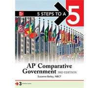 5 Steps to a 5 AP Comparative Government and Politics Third Edition by Suzanne Bailey Suzanne Bailey (Auteur)