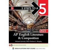 5 Steps to a 5 AP English Literature and Composition 2023