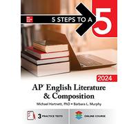 5 Steps to a 5 AP English Literature and Composition 2024