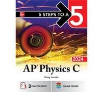 5 Steps to a 5 AP Physics C 2024 by Greg Jacobs Greg Jacobs (Auteur)