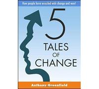 5 Tales Of Change: How People Have Wrestled With Change And Won