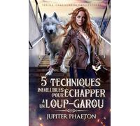 5 techniques infaillibles pour échapper à un loup-garou