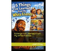 5 things I’ve Learned From My White Friends