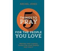 5 Things To Pray For The People You Love