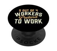 5 Travailleurs sur 4 Font Semblant de Travailler - Collègue de Bureau Amusant PopSockets PopGrip Adhésif